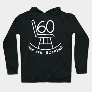 Funny 60th Birthday Quote 60 And Still Rocking Hoodie